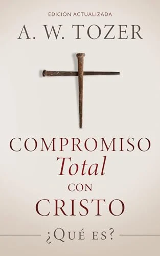 Portada de Compromiso total con Cristo: ¿Qué es? [Updated and Annotated]