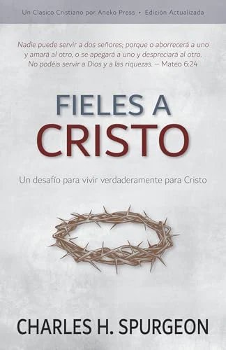 Portada de Fieles a Cristo: Un desafío para vivir verdaderamente para Cristo