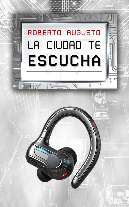 Portada de La ciudad te escucha (EL DESPERTAR DEL SILICIO nº 2)